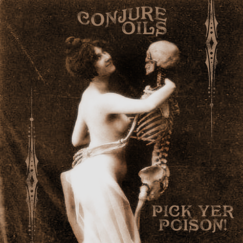 Pick Yer Poison at Conjure Oils!